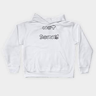 not sorry outline Kids Hoodie